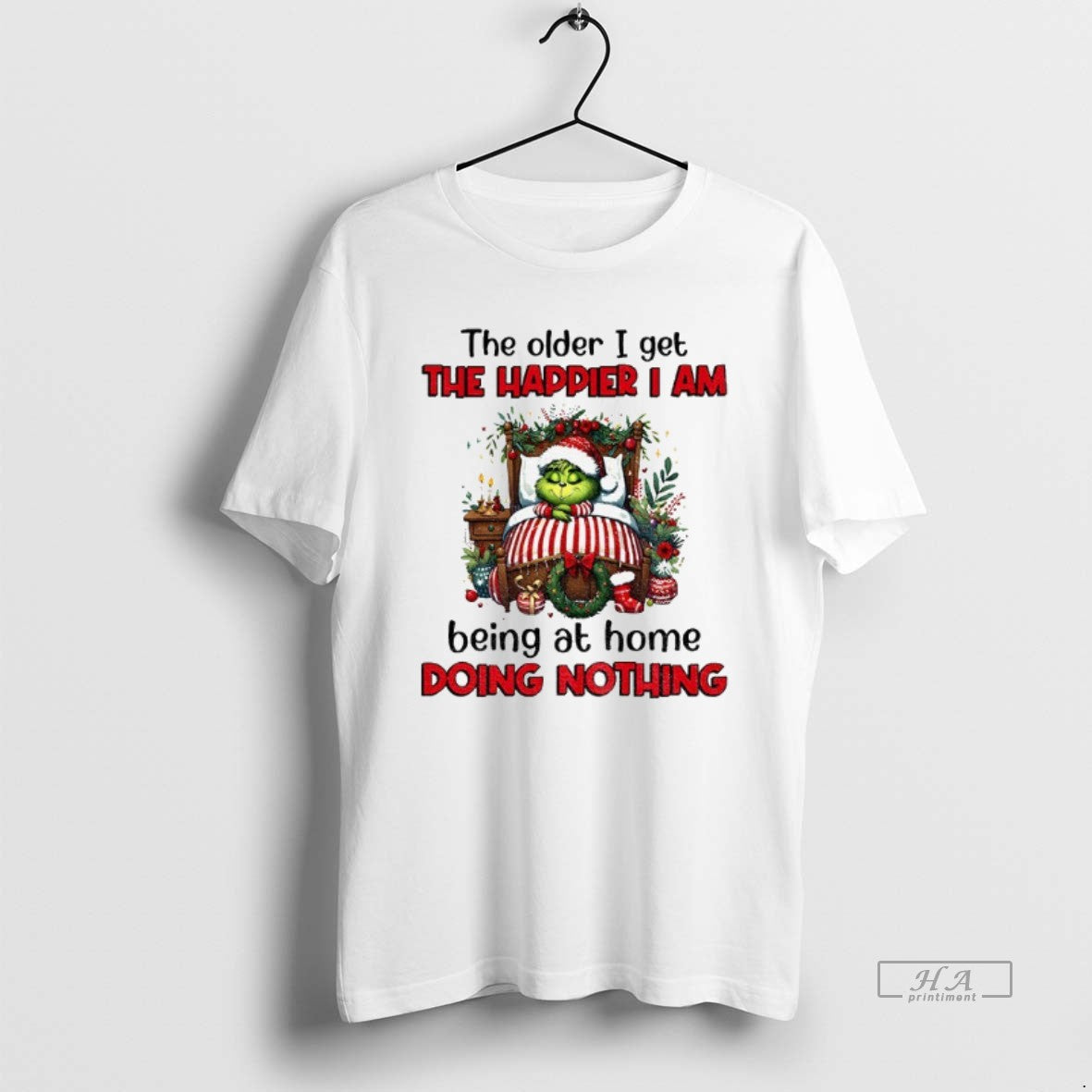 Official Grinch Santa The Older I Get The Happier I Am Being At Home Doing T-Shirts, Hoodie, Sweatshirt | AU18TeeNovaLab.com