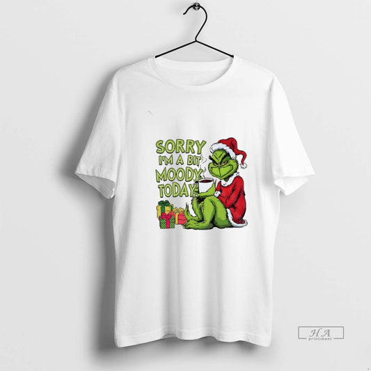 Official Grinch Xmas Sorry Im A Bit Moody Today Christmas T-Shirts, Hoodie, Sweatshirt | AU18TeeNovaLab.com