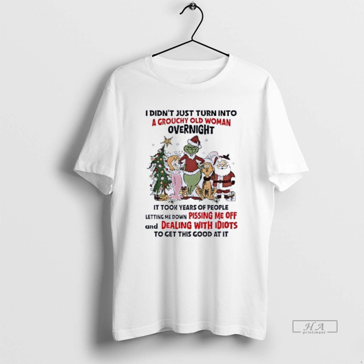 Official Grinch And Friends I Didnt Just Turn Into A Grouchy Old Woman Overnight Christmas T-Shirts, Hoodie, Sweatshirt