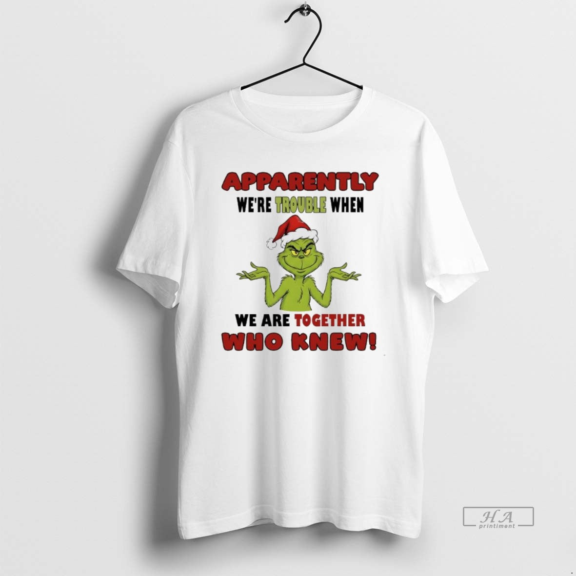 Official Grinch Apparently Were Trouble When We Are Together Who Knew T-Shirts, Hoodie, Sweatshirt | AU18TeeNovaLab.com
