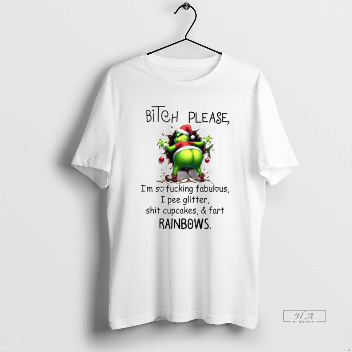 Official Grinch Bitch Please Im Sofucking Fabulous I Pee Glitter Shit Cupcakes And Fart Rainbows