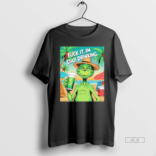 Official Grinch Fuck It Im Day Drinking