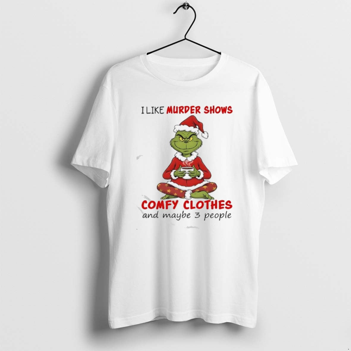 Official Grinch I Like Murder Shows Comfy Clothes And Maybe 3 People T-Shirts, Hoodie, Sweatshirt | AU18TeeNovaLab.com