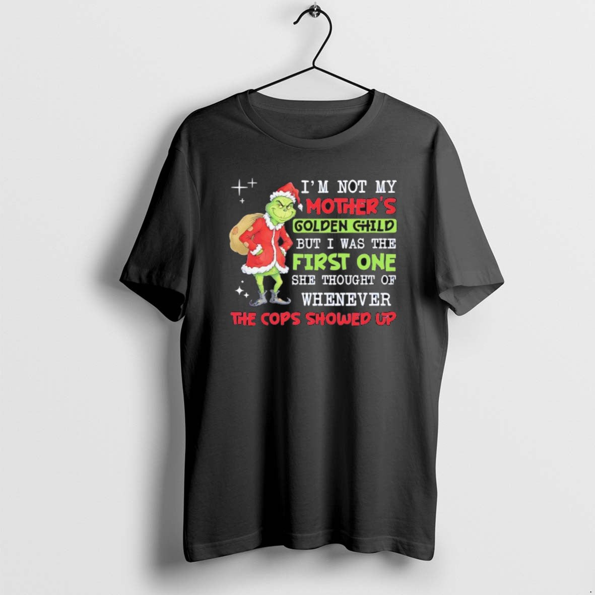 Official Grinch Im Not My Golden Child But I Was The First One She Thought T-Shirts, Hoodie, Sweatshirt | AU18TeeNovaLab.com