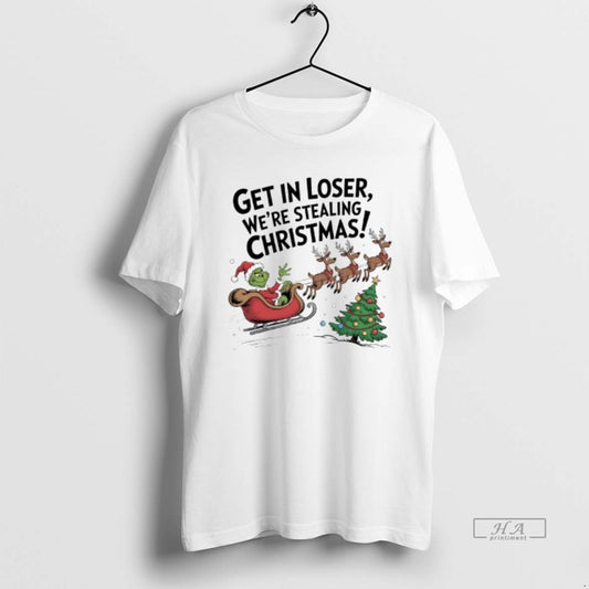 Official Grinch In A Sleigh Reindeer Get In Loser Were Stealing Christmas T-Shirts, Hoodie, Sweatshirt | AU18TeeNovaLab.com