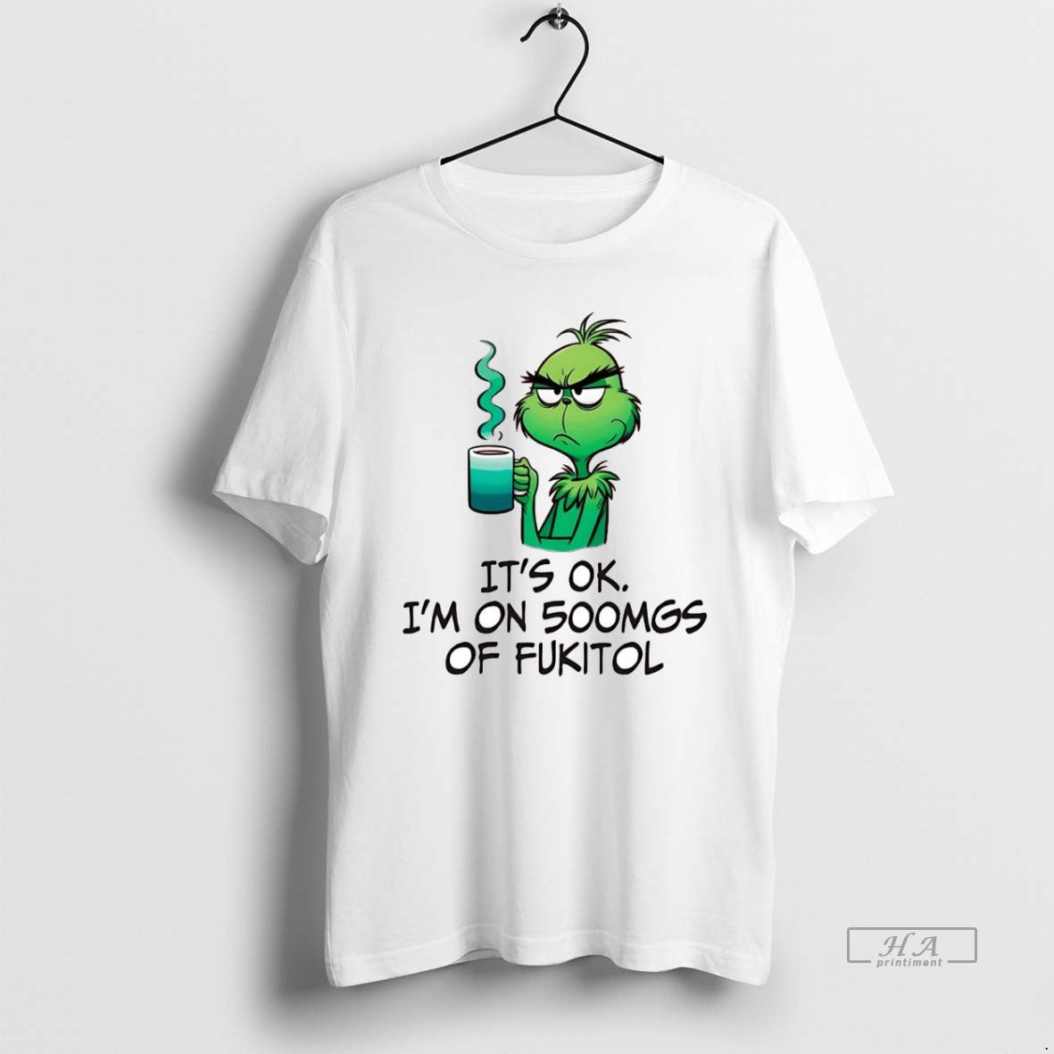 Official Grinch Its Ok Im On 500mgs Of Fukitol T-Shirts, Hoodie, Sweatshirt | AU18TeeNovaLab.com