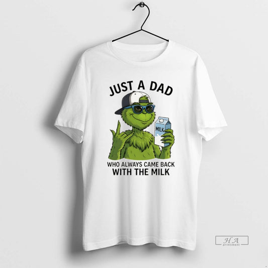 Official Grinch Just A Dad Who Always Came Back With The Milk T-Shirts, Hoodie, Sweatshirt | AU18TeeNovaLab.com