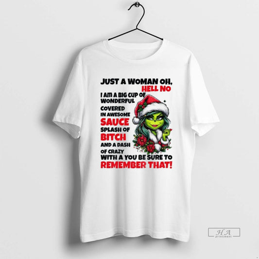 Official Grinch Just A Woman Oh Hell No I Am A Big Cup Of Wonderful