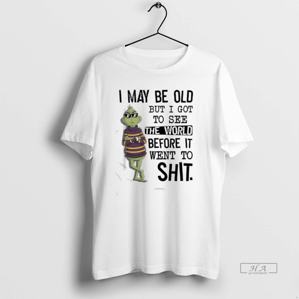 Official Grinch May Be Old But I Got To See The World Before It Went T-Shirts, Hoodie, Sweatshirt | AU18TeeNovaLab.com
