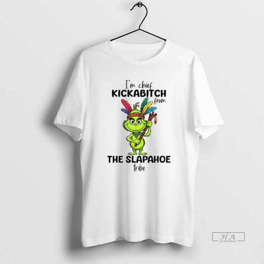 Official Grinch Native Im Chief Kickabitch From The Slapahoe Tribe Christmas