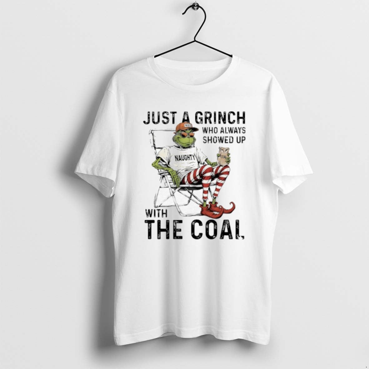 Official Grinch Nice Just A Grinch Who Always Showed Up With The Coal Naughty Coal T-Shirts, Hoodie, Sweatshirt