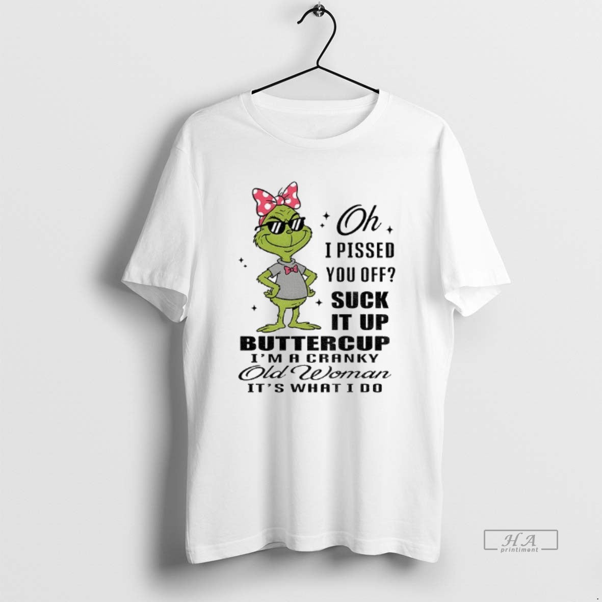 Official Grinch Oh I Pissed You Off Suck It Up Buttercup I Macranky Old Woman T-Shirts, Hoodie, Sweatshirt