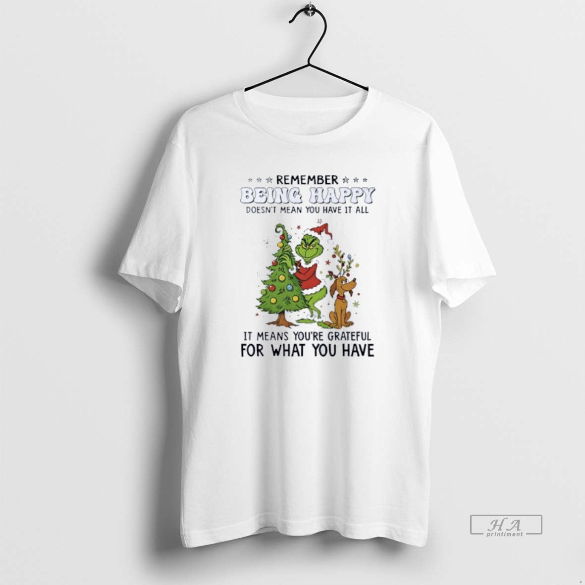 Official Grinch Remember Being Happy Doesnt Mean You Have It All Christmas T-Shirts, Hoodie, Sweatshirt | AU18TeeNovaLab.com