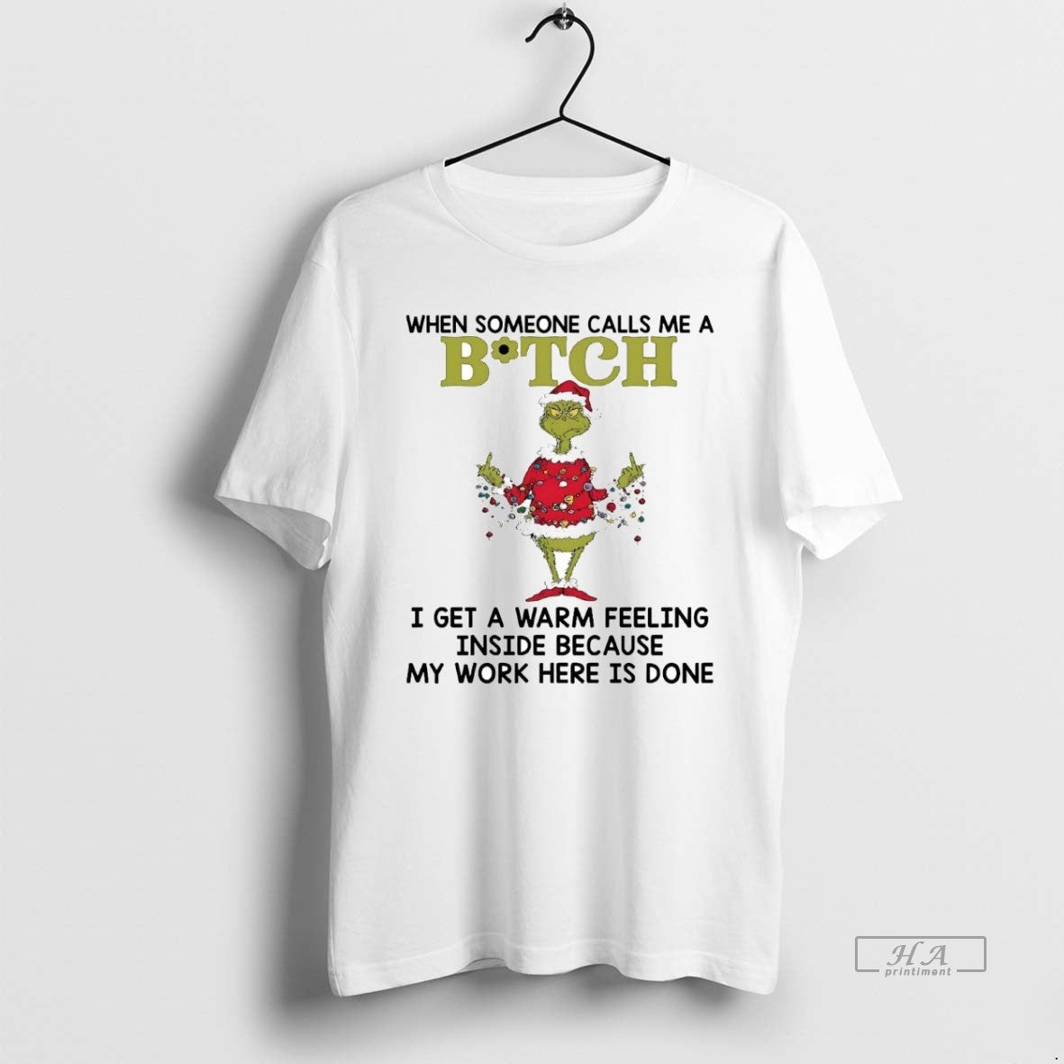 Official Grinch When Someone Calls Me A Bitch I Get A Warm Feeling Inside T-Shirts, Hoodie, Sweatshirt | AU18TeeNovaLab.com