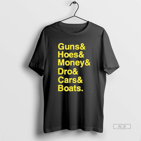 Official Guns Hoes Money Dro Cars Boats