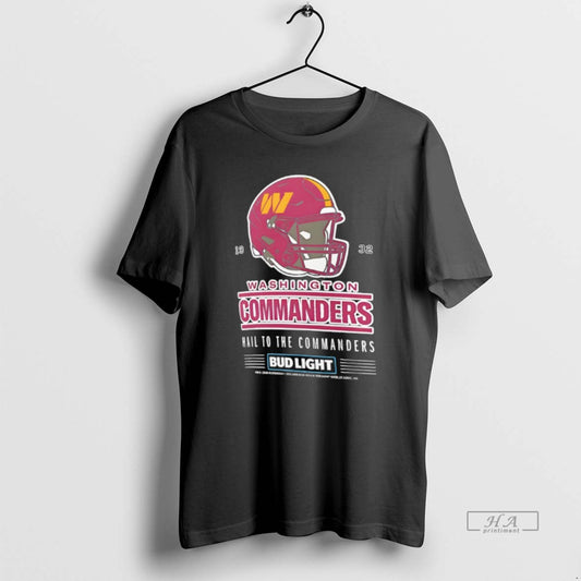 Official Hail To The Commanders Washington Commanders Bud Light T-Shirts, Hoodie, Sweatshirt | AU18TeeNovaLab.com