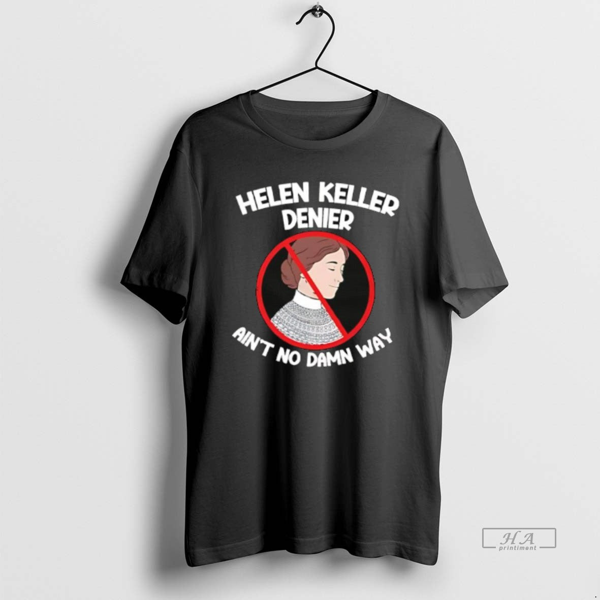 Official Helen Keller Aint No Damn Way T-Shirts, Hoodie, Sweatshirt | AU18TeeNovaLab.com