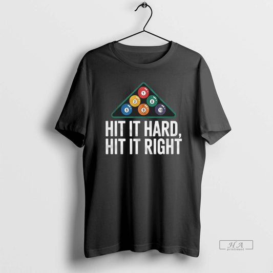 Official Hit It Hard Hit It Right Play Billiards T-Shirts, Hoodie, Sweatshirt | AU18TeeNovaLab.com