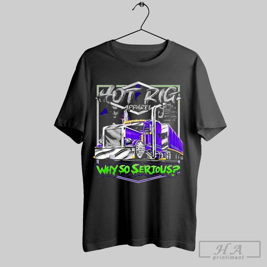 Official Hotrig Apparel Why So Serious