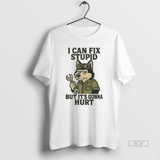 Official Husky I Can Fix Stupid But Its Gonna Hurt
