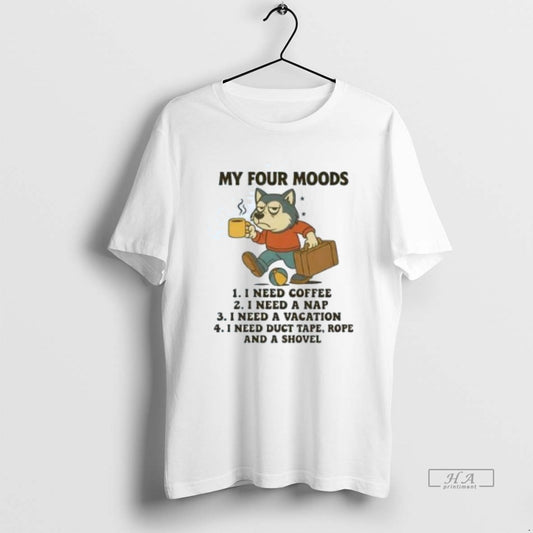 Official Husky My Four Moods I Need A Coffee Nap Vacation Duct Tape Rope Shovel