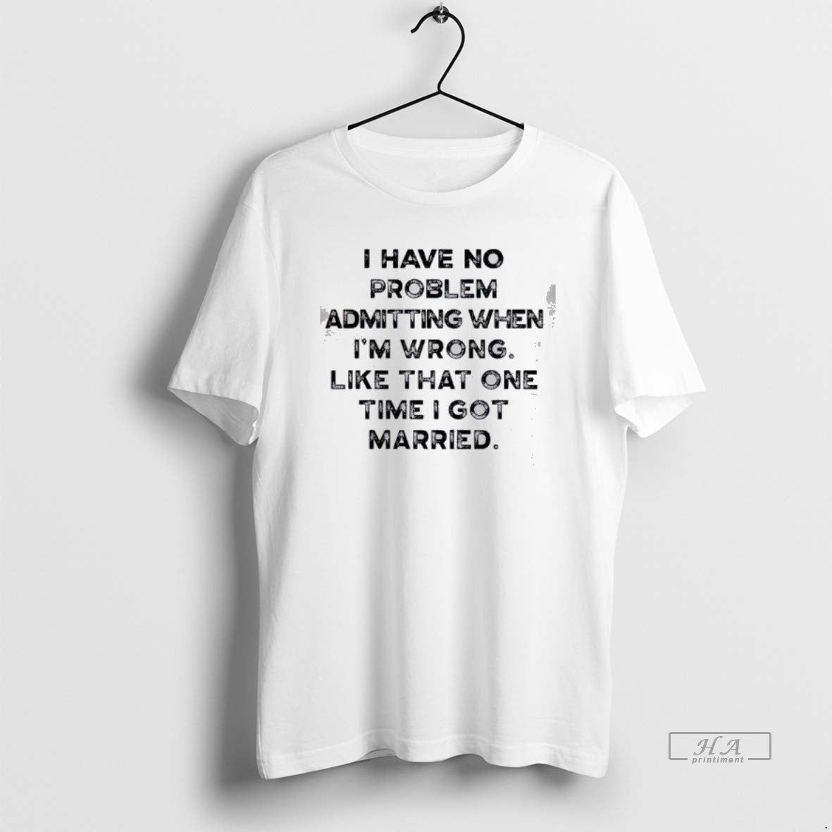 Official I Have No Problem Admitting When Im Wrong Like That One Time I Got T-Shirts, Hoodie, Sweatshirt | AU18TeeNovaLab.com
