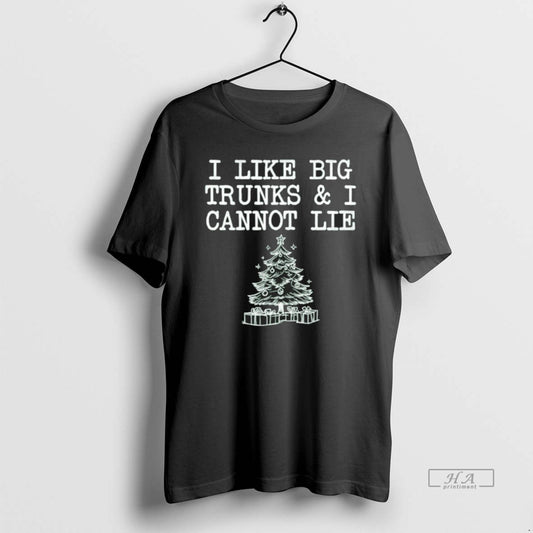 Official I Like Big Trunks And I Cannot Lie Funny Christmas T-Shirts, Hoodie, Sweatshirt | AU18TeeNovaLab.com