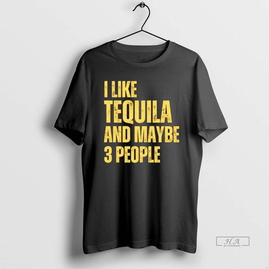 Official I Like Tequila And Maybe 3 People T-Shirts, Hoodie, Sweatshirt | AU18TeeNovaLab.com