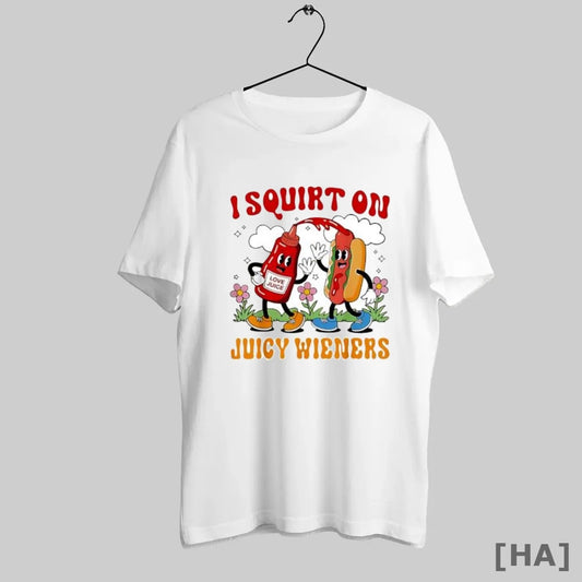 Official I Squirt On Juicy Wieners Funny Ketchup Hot Dog Wiener