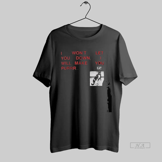 Official I Wont Let You Down I Will Make You Purrr Cat