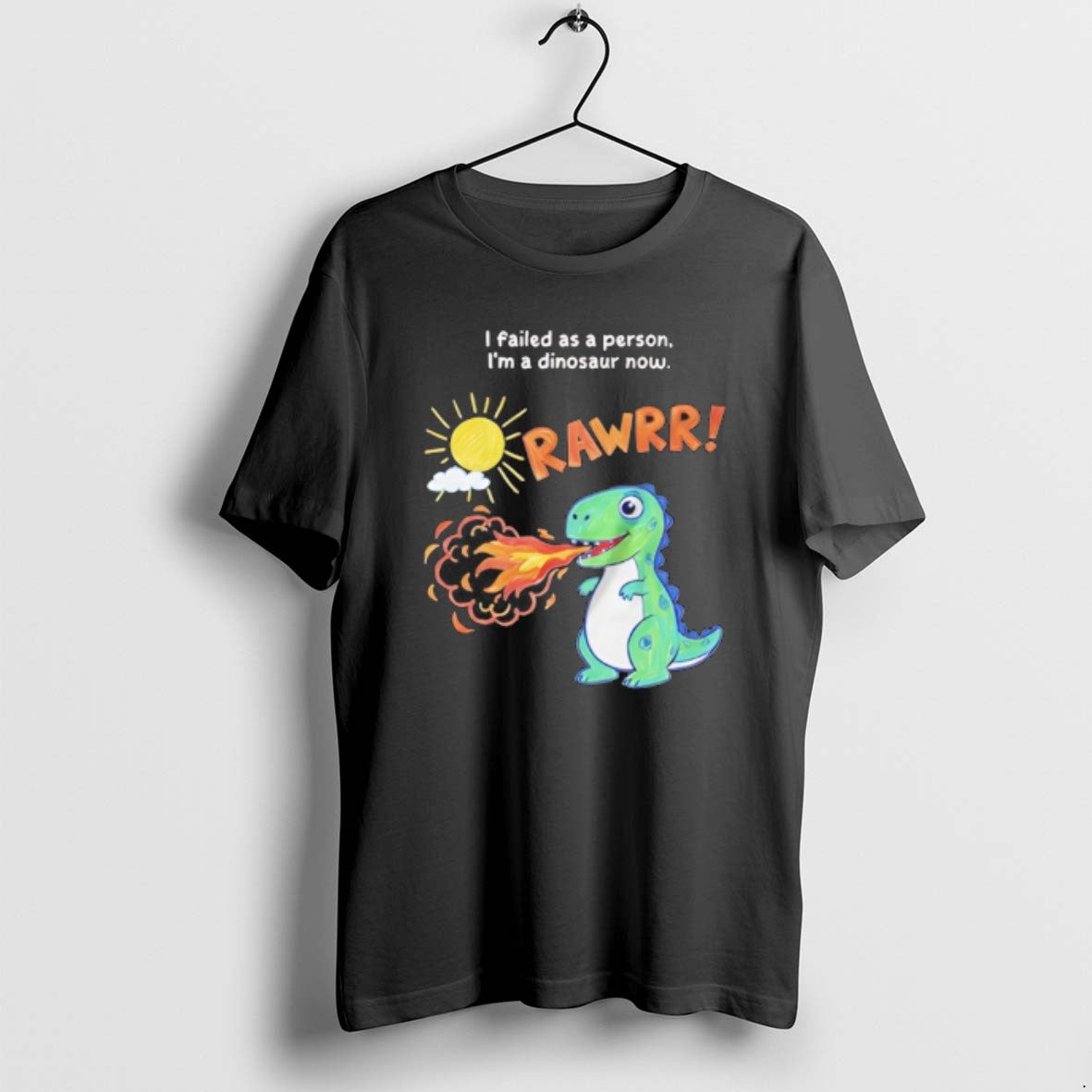 Official I Failed As A Person Im A Dinosaur Now T-Shirts, Hoodie, Sweatshirt | AU18TeeNovaLab.com