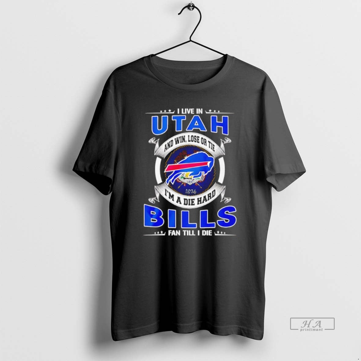 Official I Live In Utah And Win Lose Or Tie Im A Die Hard Bills T-Shirts, Hoodie, Sweatshirt | AU18TeeNovaLab.com