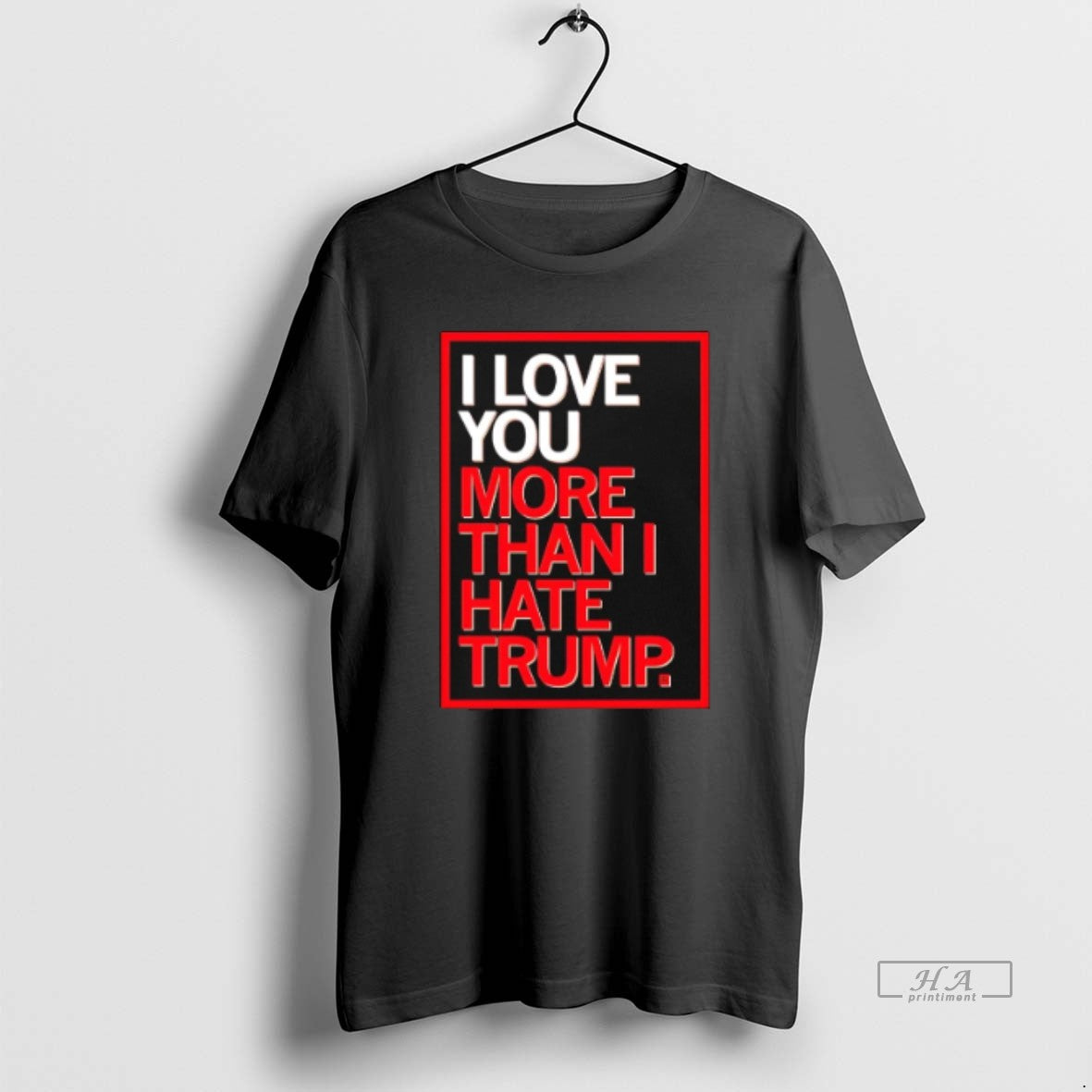 Official I Love You More Than I Hate Trump T-Shirts, Hoodie, Sweatshirt | AU18TeeNovaLab.com