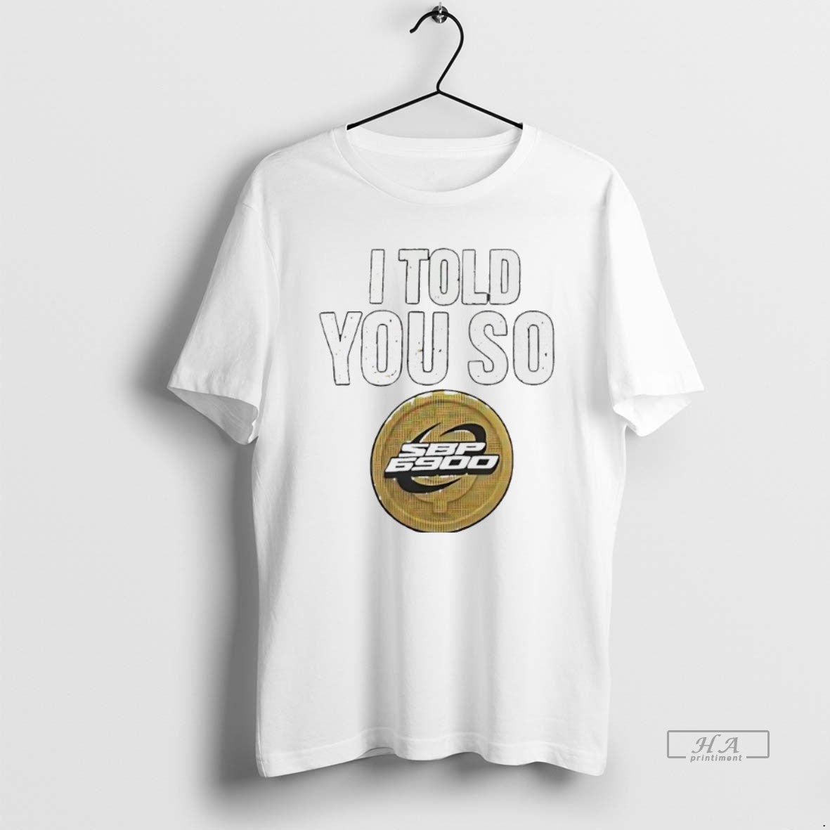 Official I Told You So Spx6900 T-Shirts, Hoodie, Sweatshirt | AU18TeeNovaLab.com