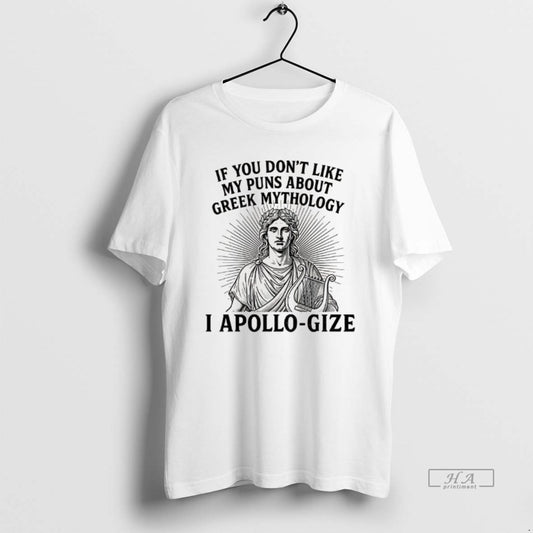 Official If You Dont Like My Puns About Greek Mythology I Apollo Gize