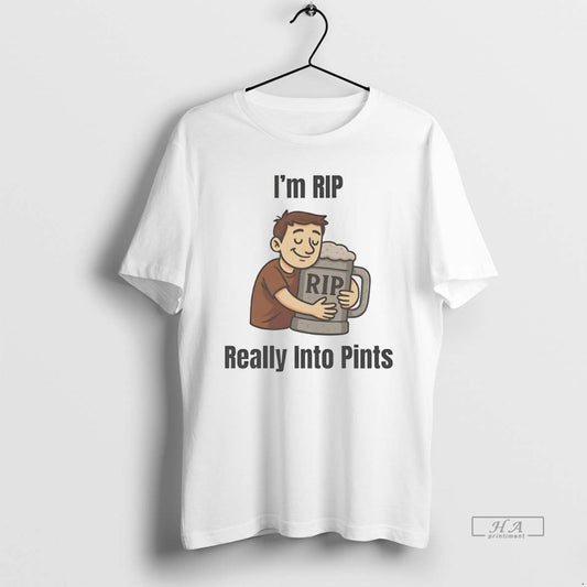Official Im Rip Really Into Pints