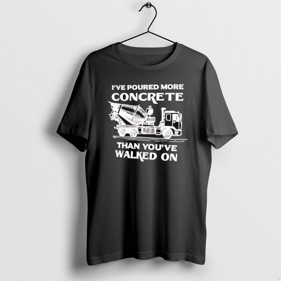Official Ive Poured More Concrete Than Youve Walked On Concrete Mixer Truck T-Shirts, Hoodie, Sweatshirt | AU18TeeNovaLab.com
