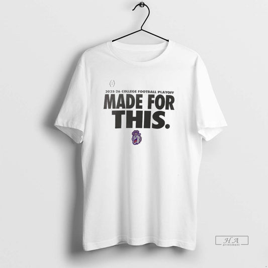 Official James Madison Dukes Made For This 2025 26 College Football Playoff T-Shirts, Hoodie, Sweatshirt | AU18TeeNovaLab.com