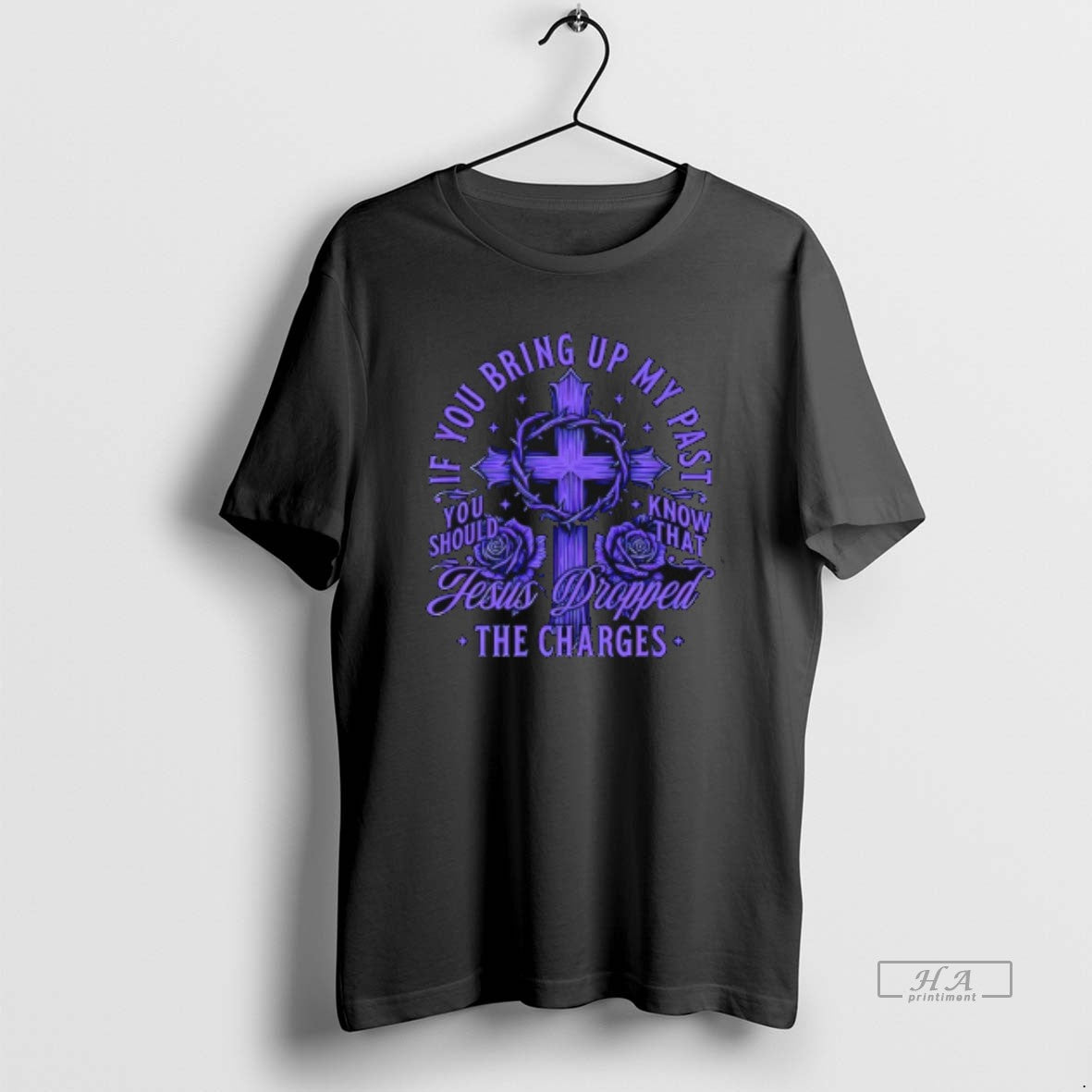 Official Jesus Dropped The Charges If You Bring Up My Past T-Shirts, Hoodie, Sweatshirt | AU18TeeNovaLab.com