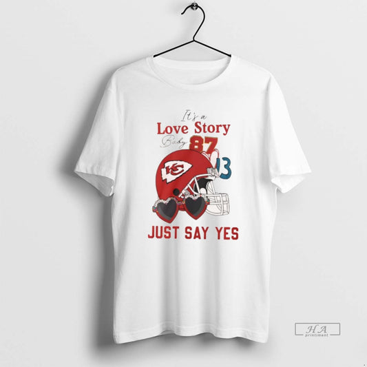 Official Kansas City Chiefs Its A Love Story Baby Just Say Yes Travis Kelce Vs