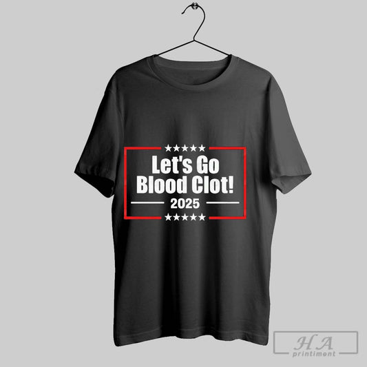 Official Lets Go Blood Clot 2025 T