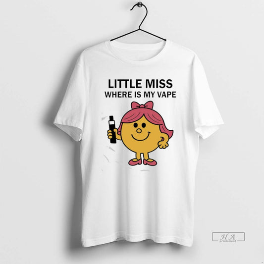 Official Little Miss Where Is My Vape T-Shirts, Hoodie, Sweatshirt | AU18TeeNovaLab.com