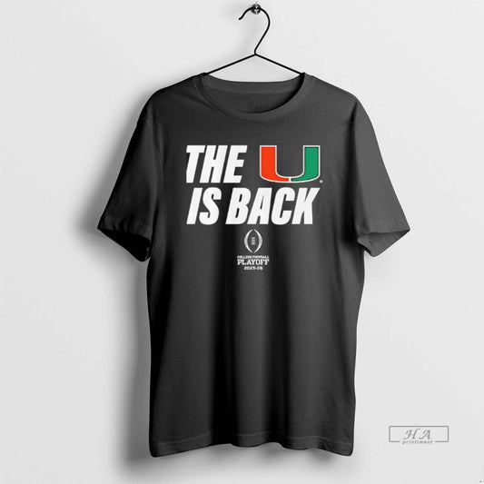 Official Miami Football 2025 Cfp The U Is Back T-Shirts, Hoodie, Sweatshirt | AU18TeeNovaLab.com