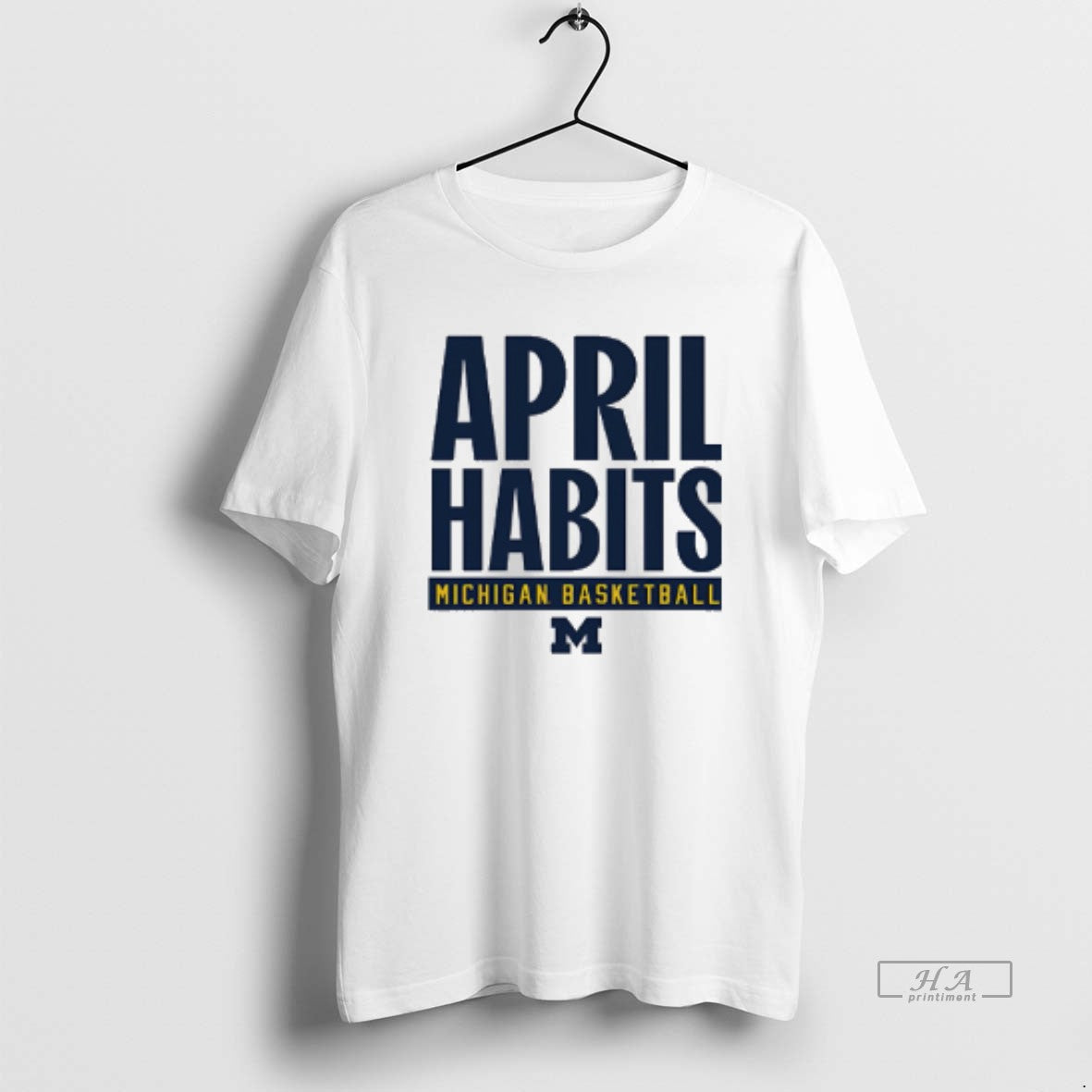 Official Michigan Wolverines Basketball April Habits T-Shirts, Hoodie, Sweatshirt | AU18TeeNovaLab.com