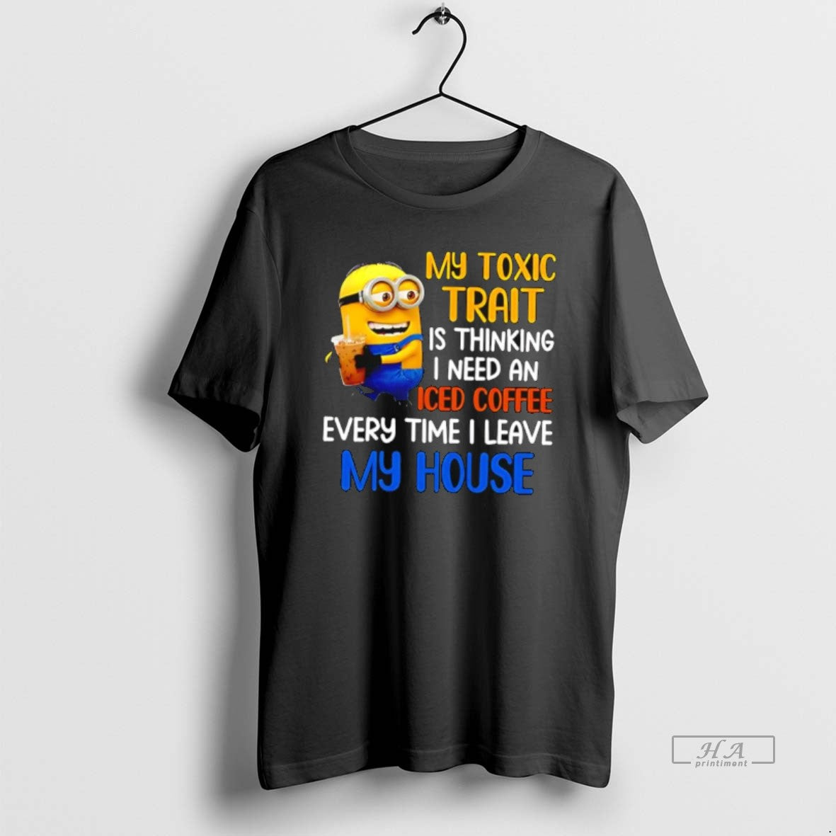 Official Minion My Toxic Trait Is Thinking I Need An Iced Coffee Every Time T-Shirts, Hoodie, Sweatshirt | AU18TeeNovaLab.com