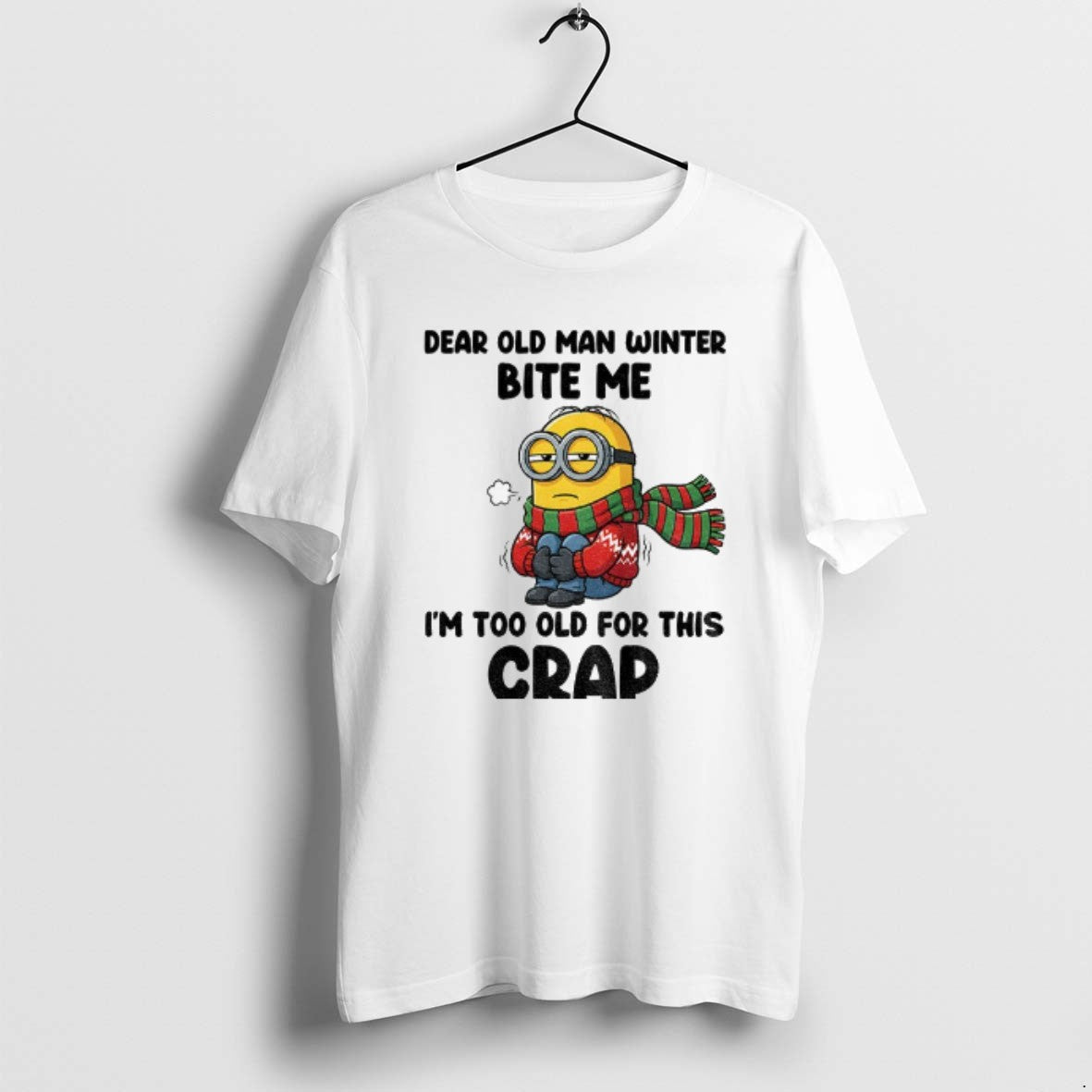 Official Minion Dear Old Man Winter Bite Me Im Too Old For This Crap Christmas T-Shirts, Hoodie, Sweatshirt