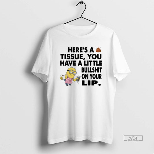 Official Minion Heres A Tissue You Have A Little Bullshit On Your Lip