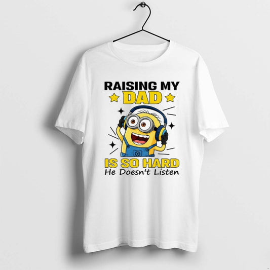 Official Minion Raising My Dad Is So Hard He Doesnt Listen T-Shirts, Hoodie, Sweatshirt | AU18TeeNovaLab.com