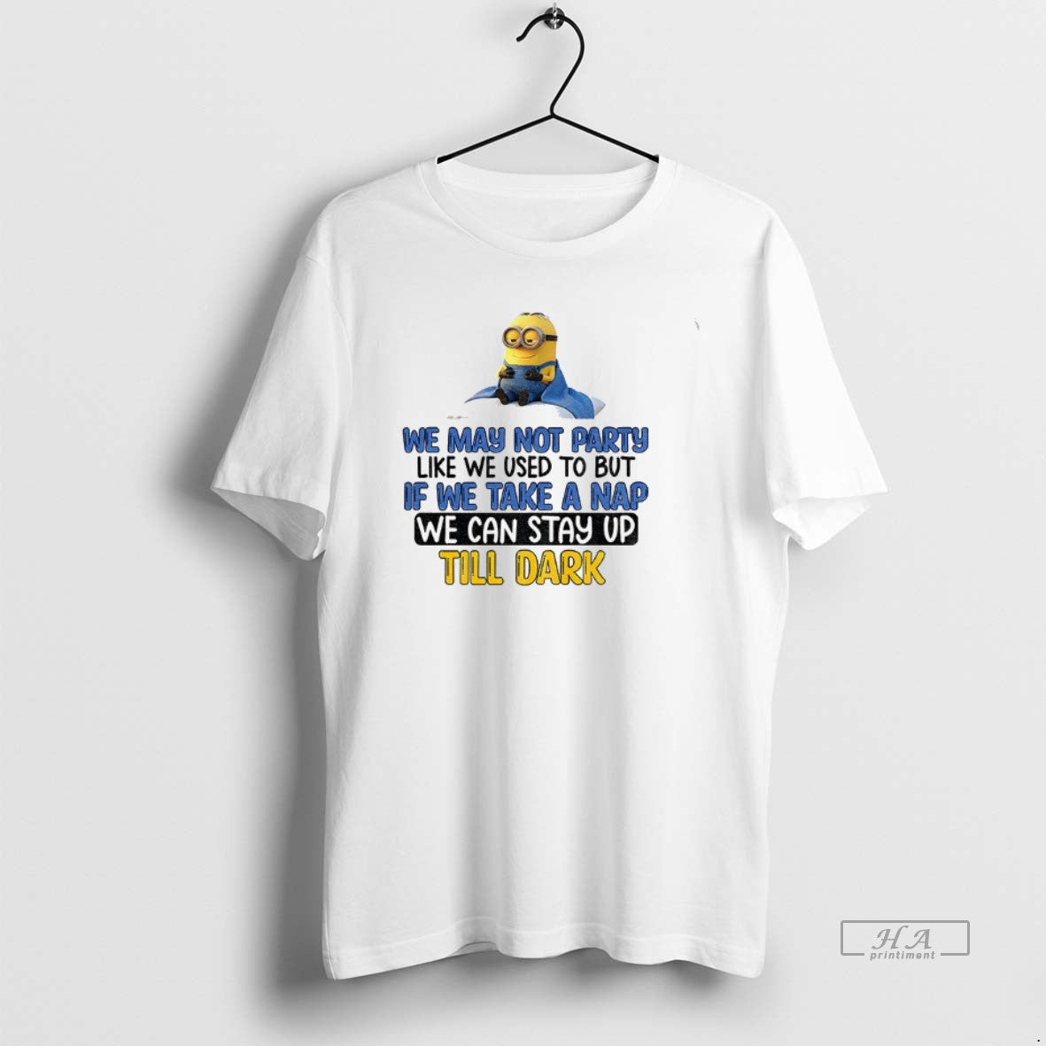 Official Minion We May Not Party Like We Used To But If We Take T-Shirts, Hoodie, Sweatshirt | AU18TeeNovaLab.com