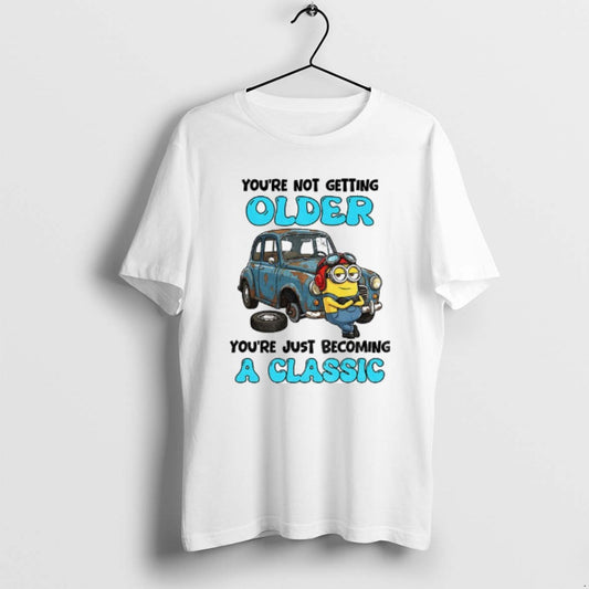 Official Minion Youre Not Getting Older Youre Just Becoming A Classic T-Shirts, Hoodie, Sweatshirt | AU18TeeNovaLab.com